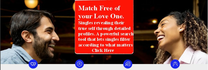 Match Free of your Love One.Singles revealing their true self through detailed profiles. A powerful search tool that lets singles filteraccording to what matters. Click Here